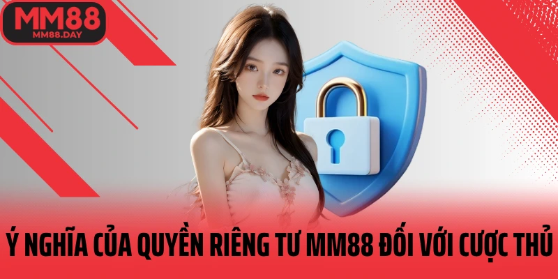 y-nghia-cua-quyen-rieng-tu-mm88-doi-voi-cuoc-thu
